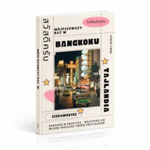 Bangkok poradnik - jak odwiedzić miasto na własną rękę