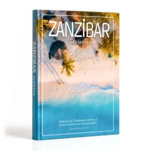 Zanzibar przewodnik, poradnik, jak zorganizować wakacje od A do Z